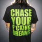 Chase Your Dreams | Inspirational Graphic T-Shirt