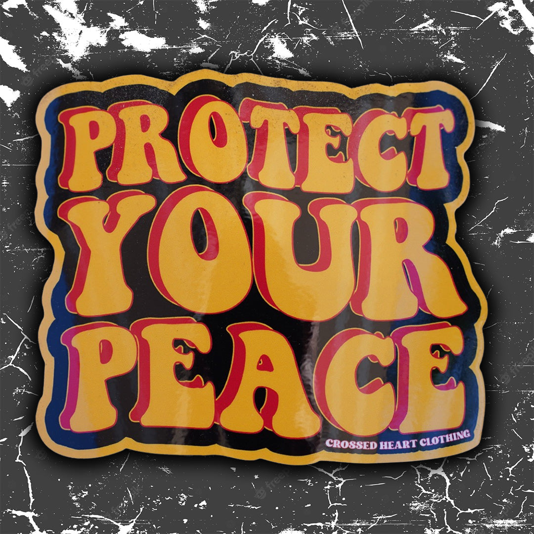 PROTECT YOUR PEACE STICKER